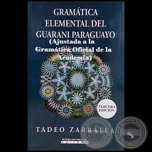 GRAMTICA ELEMENTAL DEL GUARAN PARAGUAYO - TERCERA EDICIN - Autor: TADEO ZARRATEA - Ao 2022